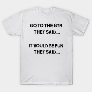 Funny Fitness Quotes: They SAID T-Shirt